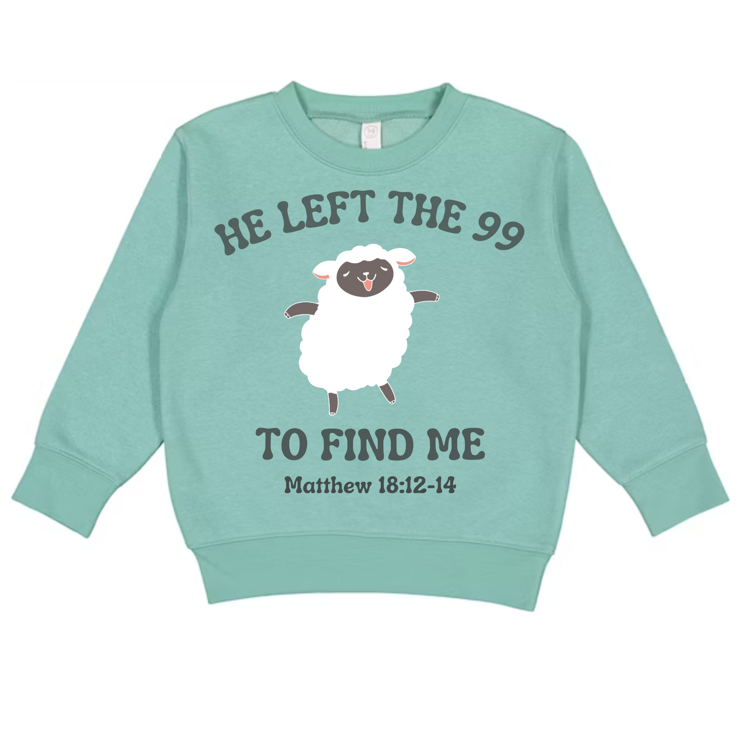 He Left the 99 to Find Me Christian Shirt & Sweatshirt | Faith Apparel for All Ages