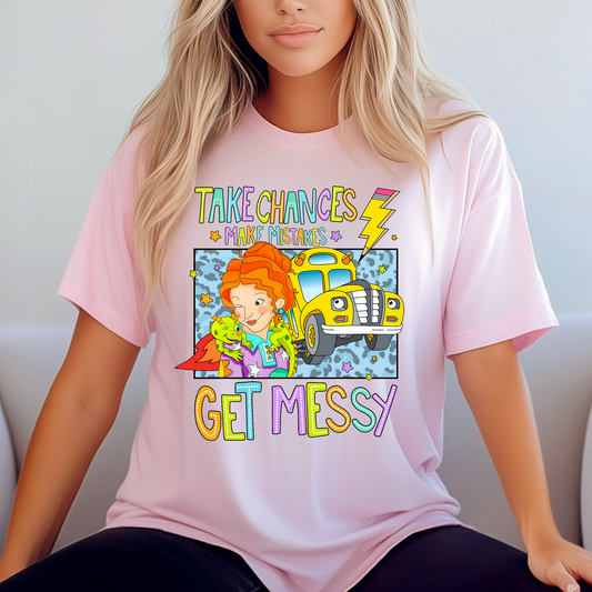 Take Chances Make Mistakes Get Messy Teacher Shirt