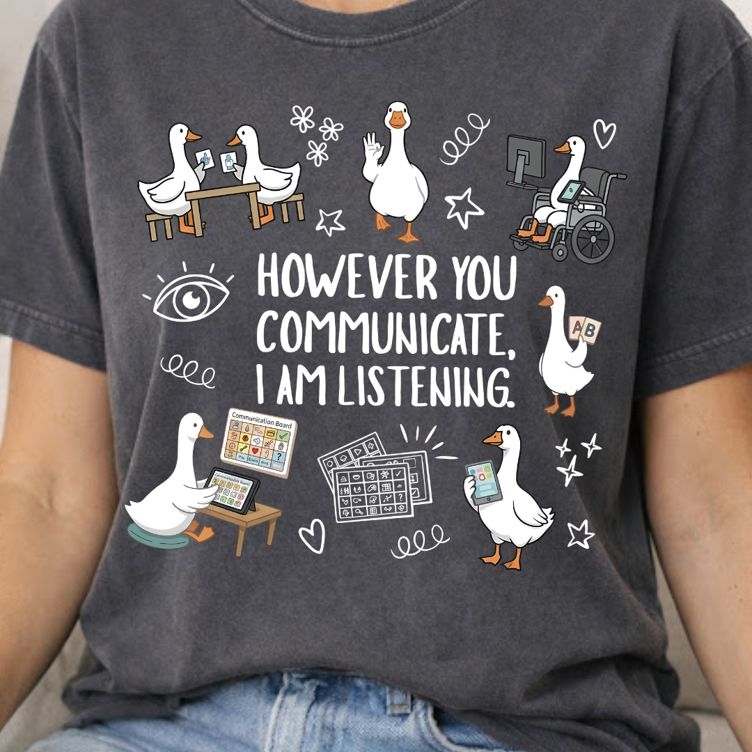 However You Communicate I’m Listening Shirt | Special Education Teacher Geese Tee | Speech Therapy | Autism Acceptance | SPED Teacher Gift